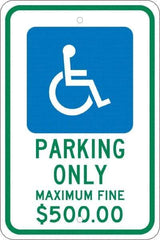 NMC - "Parking Only Maximum Fine $500.00", "Handicap Symbol", 12" Wide x 18" High, Aluminum ADA Signs - 0.08" Thick, Green & Blue on White, Engineer Grade Reflectivity, Rectangle, Post Mount - All Tool & Supply