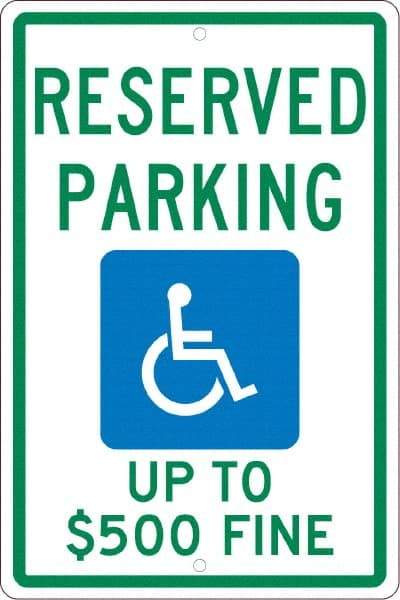 NMC - "Reserved Parking Up To $500 Fine", "Handicap Symbol", 12" Wide x 18" High, Aluminum ADA Signs - 0.063" Thick, Green & Blue on White, Rectangle, Post Mount - All Tool & Supply