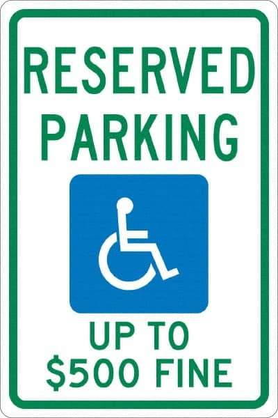 NMC - "Reserved Parking Up To $500 Fine", "Handicap Symbol", 12" Wide x 18" High, Aluminum ADA Signs - 0.04" Thick, Green & Blue on White, Rectangle, Post Mount - All Tool & Supply