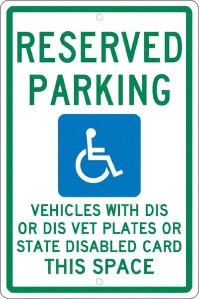 NMC - "Reserved Parking Vehicles With Dis Or Dis Vet Plates Or State Disabled Card This Space", "Handicap Symbol", 12" Wide x 18" High, Aluminum ADA Signs - 0.063" Thick, Green & Blue on White, Rectangle, Post Mount - All Tool & Supply