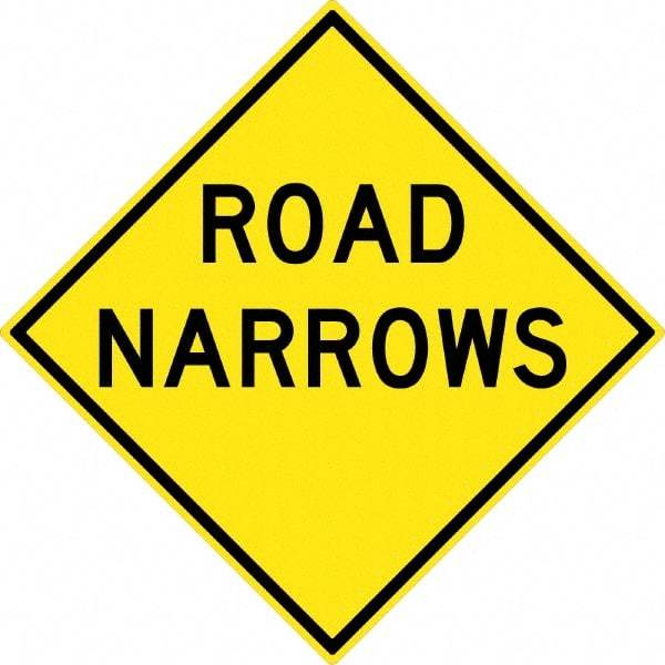 NMC - "Road Narrows", 30" Wide x 30" High, Aluminum Traffic Control Signs - 0.08" Thick, Black on Yellow, High Intensity Reflectivity, Diamond, Post Mount - All Tool & Supply