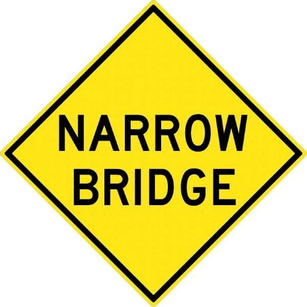 NMC - "Narrow Bridge", 30" Wide x 30" High, Aluminum Traffic Control Signs - 0.08" Thick, Black on Yellow, High Intensity Reflectivity, Diamond, Post Mount - All Tool & Supply