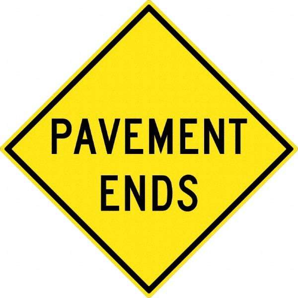 NMC - "Pavement Ends", 30" Wide x 30" High, Aluminum Traffic Control Signs - 0.08" Thick, Black on Yellow, High Intensity Reflectivity, Diamond, Post Mount - All Tool & Supply