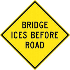 NMC - "Bridge Ice Before Road", 30" Wide x 30" High, Aluminum Warning & Safety Reminder Signs - 0.08" Thick, Black on Yellow, High Intensity Reflectivity, Diamond, Post Mount - All Tool & Supply