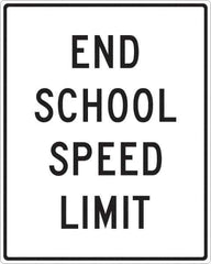 NMC - "End School Speed Limit", 24" Wide x 30" High, Aluminum Traffic Control Signs - 0.08" Thick, Black on White, Engineer Grade Reflectivity, Rectangle, Post Mount - All Tool & Supply