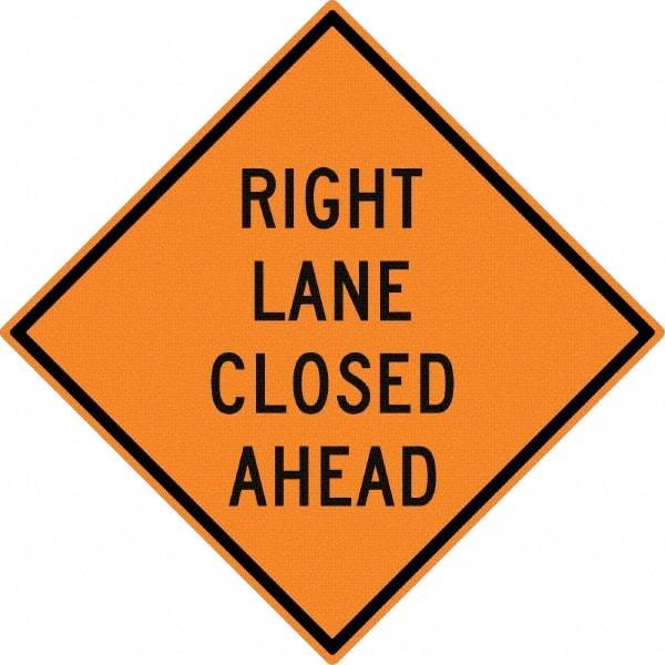 NMC - "Right Lane Closed Ahead", 30" Wide x 30" High, Aluminum Traffic Control Signs - 0.08" Thick, Black on Orange, High Intensity Reflectivity, Diamond, Post Mount - All Tool & Supply