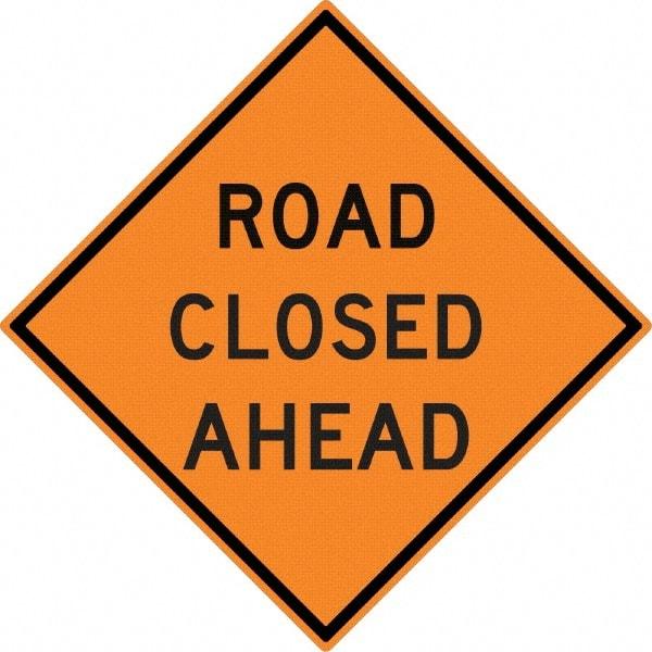 NMC - "Road Closed Ahead", 30" Wide x 30" High, Aluminum Construction Roadway Signs - 0.08" Thick, Black on Orange, High Intensity Reflectivity, Diamond, Post Mount - All Tool & Supply