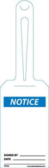 NMC - 11-1/4" High x 3-1/4" Long, NOTICE - SIGNED BY ______ DATE _____, English Safety & Facility Tag - Tag Header: Notice, 1 Side, White Unrippable Vinyl - All Tool & Supply