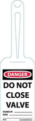 NMC - 11-1/4" High x 3-1/4" Long, DANGER - DO NOT CLOSE VALVE, English Safety & Facility Tag - Tag Header: Danger, 1 Side, White Unrippable Vinyl - All Tool & Supply