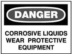 NMC - "Danger - Corrosive Liquids - Wear Protective Equipment", 10" Long x 14" Wide, Aluminum Safety Sign - Rectangle, 0.04" Thick, Use for Accident Prevention - All Tool & Supply