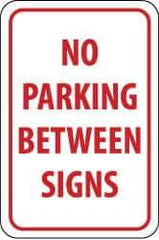 NMC - "No Parking Between Signs", 12" Wide x 18" High, Aluminum No Parking & Tow Away Signs - 0.08" Thick, Red on White, Engineer Grade Reflectivity, Rectangle, Post Mount - All Tool & Supply