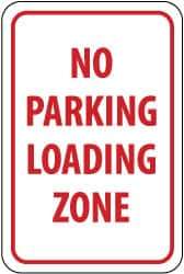 NMC - "No Parking - Loading Zone", 12" Wide x 18" High, Aluminum No Parking & Tow Away Signs - 0.04" Thick, Red on White, Rectangle, Wall Mount - All Tool & Supply