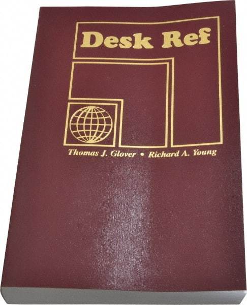 Sequoia Publishing - Desk Ref Publication, 4th Edition - by Thomas J. Glover & Richard A. Young, Sequoia Publishing, 2010 - All Tool & Supply