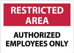 NMC - "Restricted Area - Authorized Employees Only", 10" Long x 14" Wide, Aluminum Safety Sign - Rectangle, 0.04" Thick, Use for Security & Admittance - All Tool & Supply