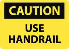 NMC - "Caution - Use Handrail", 7" Long x 10" Wide, Aluminum Safety Sign - Rectangle, 0.04" Thick, Use for Accident Prevention - All Tool & Supply