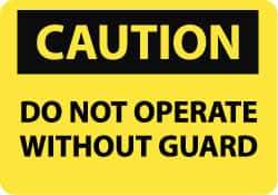 NMC - "Caution - Do Not Operate without Guard", 7" Long x 10" Wide, Aluminum Safety Sign - Rectangle, 0.04" Thick, Use for Accident Prevention - All Tool & Supply