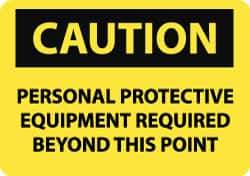 NMC - "Caution - Personal Protective Equipment Required Beyond This Point", 7" Long x 10" Wide, Aluminum Safety Sign - Rectangle, 0.04" Thick, Use for Accident Prevention - All Tool & Supply