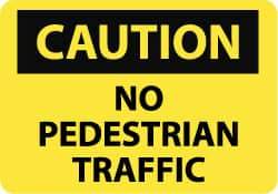 NMC - "Caution - No Pedestrian Traffic", 7" Long x 10" Wide, Aluminum Safety Sign - Rectangle, 0.04" Thick, Use for Accident Prevention - All Tool & Supply