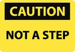 NMC - "Caution - Not a Step", 7" Long x 10" Wide, Aluminum Safety Sign - Rectangle, 0.04" Thick, Use for Accident Prevention - All Tool & Supply