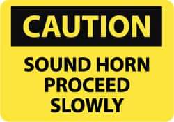 NMC - "Caution - Sound Horn - Proceed Slowly", 7" Long x 10" Wide, Aluminum Safety Sign - Rectangle, 0.04" Thick, Use for Accident Prevention - All Tool & Supply