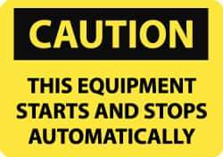 NMC - "Caution - This Equipment Starts and Stops Automatically", 10" Long x 14" Wide, Pressure-Sensitive Vinyl Safety Sign - Rectangle, 0.004" Thick, Use for Accident Prevention - All Tool & Supply