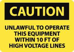 NMC - "Caution - Unlawful to Operate This Equipment Within 10 Ft of High Voltage Lines", 10" Long x 14" Wide, Rigid Plastic Safety Sign - Rectangle, 0.05" Thick, Use for Accident Prevention - All Tool & Supply