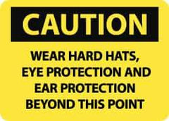 NMC - "Caution - Wear Hard Hats, Eye Protection and Ear Protection Beyond This Point", 10" Long x 14" Wide, Pressure-Sensitive Vinyl Safety Sign - Rectangle, 0.004" Thick, Use for Accident Prevention - All Tool & Supply