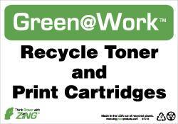 NMC - "Green @ Work - Recycle Toner and Print Cartridges", 7" Long x 10" Wide, Rigid Plastic Safety Sign - Rectangle, 0.01" Thick, Use for Restroom, Janitorial & Housekeeping - All Tool & Supply