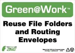 NMC - "Green @ Work - Reuse File Folders and Routing Envelopes", 7" Long x 10" Wide, Rigid Plastic Safety Sign - Rectangle, 0.01" Thick, Use for Restroom, Janitorial & Housekeeping - All Tool & Supply