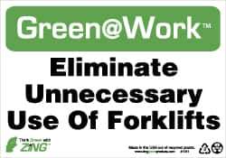 NMC - "Green @ Work - Eliminate Unnecessary Use of Forklifts", 7" Long x 10" Wide, Rigid Plastic Safety Sign - Rectangle, 0.01" Thick, Use for Restroom, Janitorial & Housekeeping - All Tool & Supply