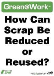 NMC - "Green @ Work - How Can Scrap Be Reduced or Reused?", 14" Long x 10" Wide, Rigid Plastic Safety Sign - Rectangle, 0.01" Thick, Use for Restroom, Janitorial & Housekeeping - All Tool & Supply