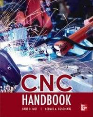 McGraw-Hill - CNC Handbook Publication, 1st Edition - by Hans B. Kief, McGraw-Hill, 2012 - All Tool & Supply