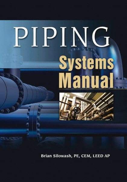 McGraw-Hill - PIPING SYSTEMS MANUAL Handbook, 1st Edition - by Brian Silowash, McGraw-Hill, 2009 - All Tool & Supply