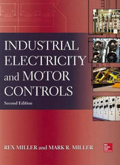 McGraw-Hill - INDUSTRIAL ELECTRICITY AND MOTOR CONTROLS Handbook, 2nd Edition - by Rex Miller, Mark Miller, McGraw-Hill, 2013 - All Tool & Supply