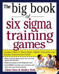 McGraw-Hill - BIG BOOK OF SIX SIGMA TRAINING GAMES Handbook, 1st Edition - by Hadley Roth, McGraw-Hill, 2004 - All Tool & Supply