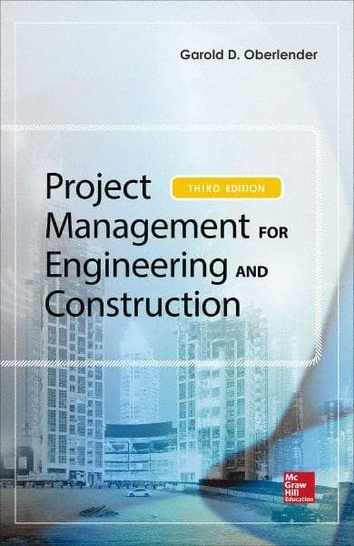 McGraw-Hill - PROJECT MANAGEMENT FOR ENGINEERING AND CONSTRUCTION Handbook, 3rd Edition - by Garold (Gary) Oberlender, McGraw-Hill, 2014 - All Tool & Supply