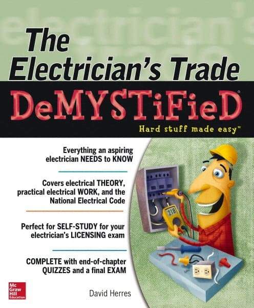 McGraw-Hill - ELECTRICIANS TRADE DEMYSTIFIED Handbook, 1st Edition - by David Herres, McGraw-Hill, 2013 - All Tool & Supply