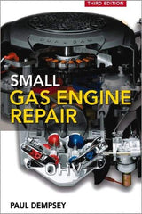 McGraw-Hill - SMALL GAS ENGINE REPAIR Handbook, 3rd Edition - by Paul Dempsey, McGraw-Hill, 2008 - All Tool & Supply