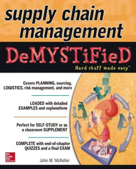 McGraw-Hill - SUPPLY CHAIN MANAGEMENT DEMYSTIFIED Handbook, 1st Edition - by John M. McKeller, McGraw-Hill, 2014 - All Tool & Supply