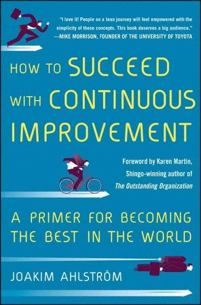 McGraw-Hill - HOW TO SUCCEED WITH CONTINUOUS IMPROVEMENT Handbook, 1st Edition - by Joakim Ahlstrom, McGraw-Hill, 2014 - All Tool & Supply