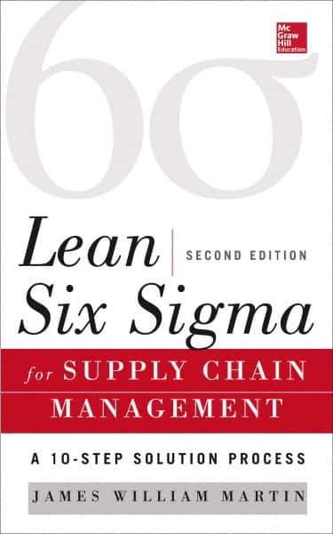 McGraw-Hill - LEAN SIX SIGMA FOR SUPPLY CHAIN MANAGEMENT Handbook, 2nd Edition - by James Martin, McGraw-Hill, 2014 - All Tool & Supply