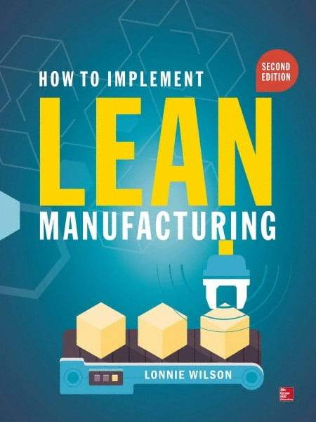 McGraw-Hill - HOW TO IMPLEMENT LEAN MANUFACTURING Handbook, 2nd Edition - by Lonnie Wilson, McGraw-Hill - All Tool & Supply