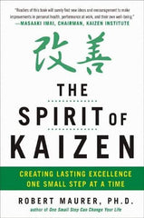 McGraw-Hill - SPIRIT OF KAIZEN Handbook, 1st Edition - by Bob Maurer, Robert Maurer & Leigh Ann Hirschman, McGraw-Hill, 2012 - All Tool & Supply