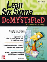 McGraw-Hill - LEAN SIX SIGMA DEMYSTIFIED Handbook, 2nd Edition - by Jay Arthur, McGraw-Hill, 2010 - All Tool & Supply