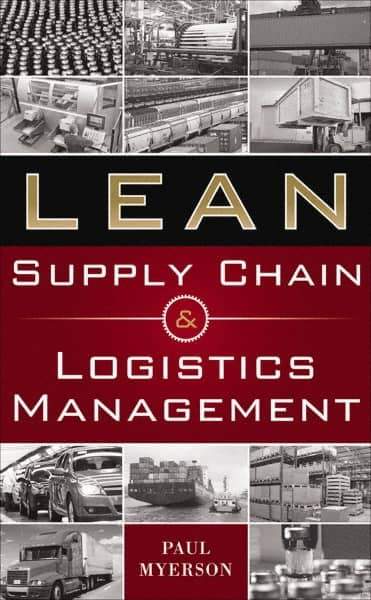 McGraw-Hill - LEAN SUPPLY CHAIN AND LOGISTICS MANAGEMENT Handbook, 1st Edition - by Paul Myerson, McGraw-Hill, 2012 - All Tool & Supply