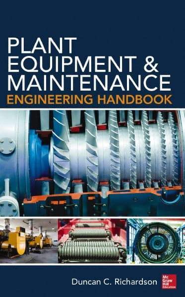 McGraw-Hill - PLANT EQUIPMENT AND MAINTENANCE ENGINEERING HANDBOOK - by Duncan Richardson, McGraw-Hill, 2014 - All Tool & Supply