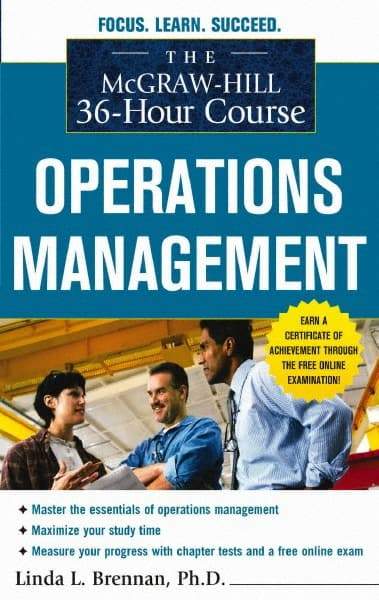 McGraw-Hill - MCGRAW-HILL 36-HOUR COURSE OPERATIONS MANAGEMENT Handbook, 1st Edition - by Linda Brennan, McGraw-Hill, 2010 - All Tool & Supply