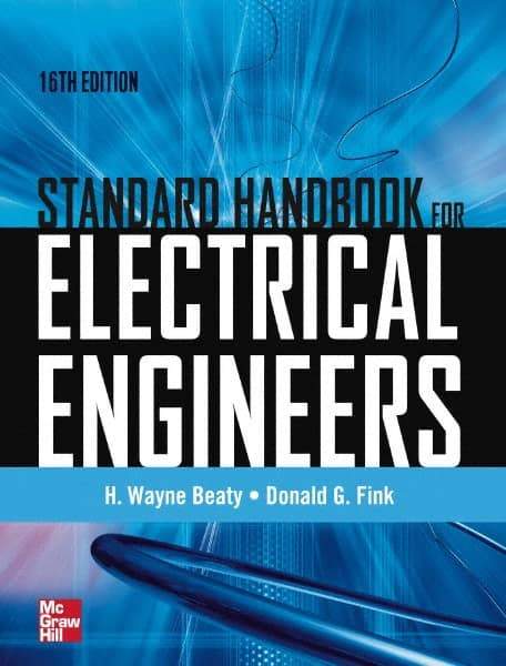 McGraw-Hill - STANDARD HANDBOOK FOR ELECTRICAL ENGINEERS - by H. Wayne Beaty & Donald Fink, McGraw-Hill, 2012 - All Tool & Supply