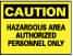 NMC - "Caution - Hazardous Area - Authorized Personnel Only", 10" Long x 14" Wide, Rigid Plastic Safety Sign - Rectangle, 0.05" Thick, Use for Security & Admittance - All Tool & Supply