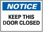 NMC - "Notice - Keep This Door Closed", 10" Long x 14" Wide, Fiberglass Safety Sign - Rectangle, 0.09" Thick, Use for Accident Prevention - All Tool & Supply